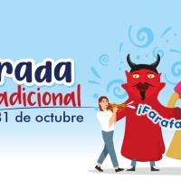 31 de octubre, Día de la Mascarada Tradicional Frase: "¡Farafarachín!" ¡Corramos! ¡corramos! ¡Qué ahí vienen los payasos!