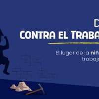 12 de junio, Día Mundial Contra el Trabajo Infantil 