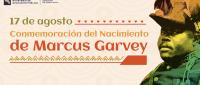 Conmemoración del Nacimiento de Marcus Garvey, 17 de agosto.