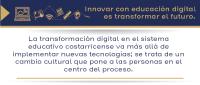 La transformación digital en el sistema educativo costarricense va más allá de implementar nuevas tecnologías; se trata de un cambio cultural que pone a las personas en el centro del proceso.