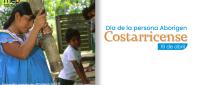 Día de la persona Aborigen Costarricense, 19 de abril.