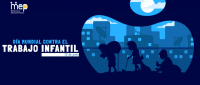 Día Mundial contra el Trabajo Infantil, 12 de junio.