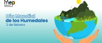 02 de febrero, Día Mundial de los Humedales.