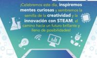 ¡Celebremos este día, inspiremos mentes curiosas y sembremos la semilla de la creatividad y la innovación con STEAM...