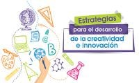Estrategia para el desarrollo de la creatividad e innovación