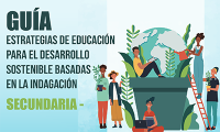 Guía Estrategias de Educación para el Desarrollo Sostenible basadas en la Indagación