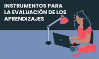 Instrumentos para la evaluación de los aprendizajes