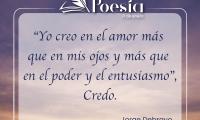 31 de enero, Día de la Poesía     Frase:  “Yo creo en el amor más que en mis ojos y  más que en el poder y el entusiasmo”,  Credo.     Jorge Debravo.
