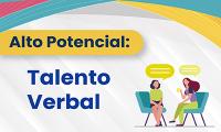 Alto Potencial: Talento Verbal