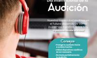 Efeméride: 3 de marzo, Día Internacional de la Audición Motivo: Nuestra capacidad auditiva en el futuro depende de cómo cuidemos nuestros oídos hoy. Organización Mundial de la Salud, OMS. Consejos: - Protegé tu audición frente a sonidos fuertes  -Revisate periódicamente tu audición  - Utilizá dispositivos auditivos de ser necesario  - Apoyá a personas con pérdida de audición