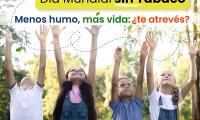31 de mayo, Día Mundial sin Tabaco. Frase: Menos humo, más vida: ¿te através?