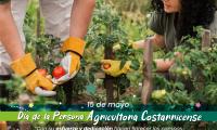 Día de la Persona Agricultora Costarricense, 15 de mayo   Frase: “Con su esfuerzo y dedicación hacen florecer los campos y nutren nuestras mesas con los frutos de su trabajo”.