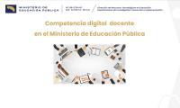 Competencia digital docente en el Ministerio de Educación Pública