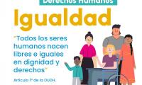 Igualdad “Todos los seres humanos nacen libres e iguales en dignidad y derechos”