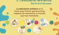 Semana Internacional de la Educación Artística, del 25 al 31 de mayo.