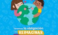 1.	Tenemos la obligación de  REIMAGINAR un mundo mejor para la infancia y adoles